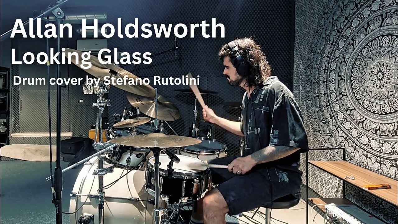 Allan Holdsworth - 'Looking Glass' - Drum cover by Stefano Rutolini