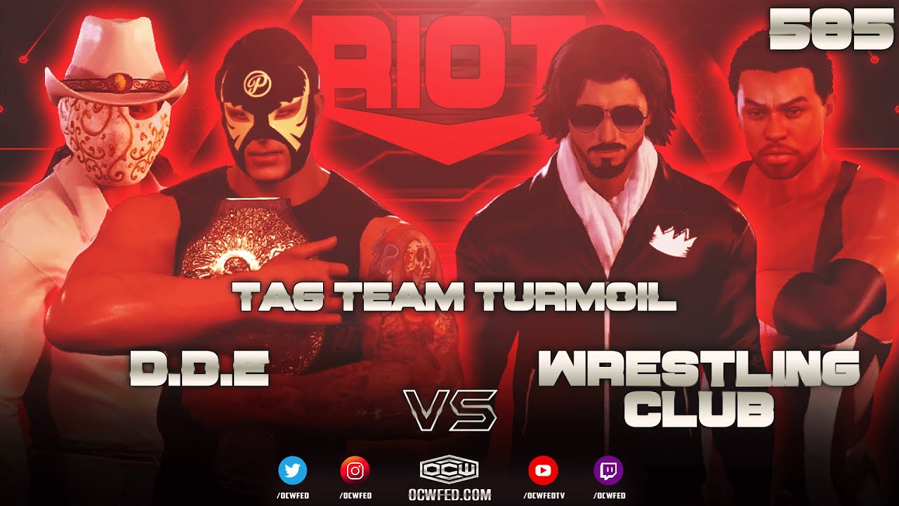 WWE PVP OCW RIOT 585: TAG ACTION - D.D.E vs. The Wrestling Club!