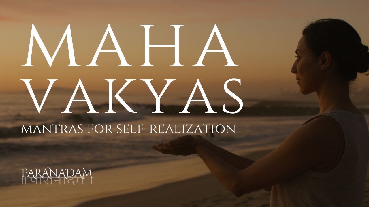 MahaVakyas - A Musical Meditation for Self-Realization | [4 Great Mantras of the Upanishads]