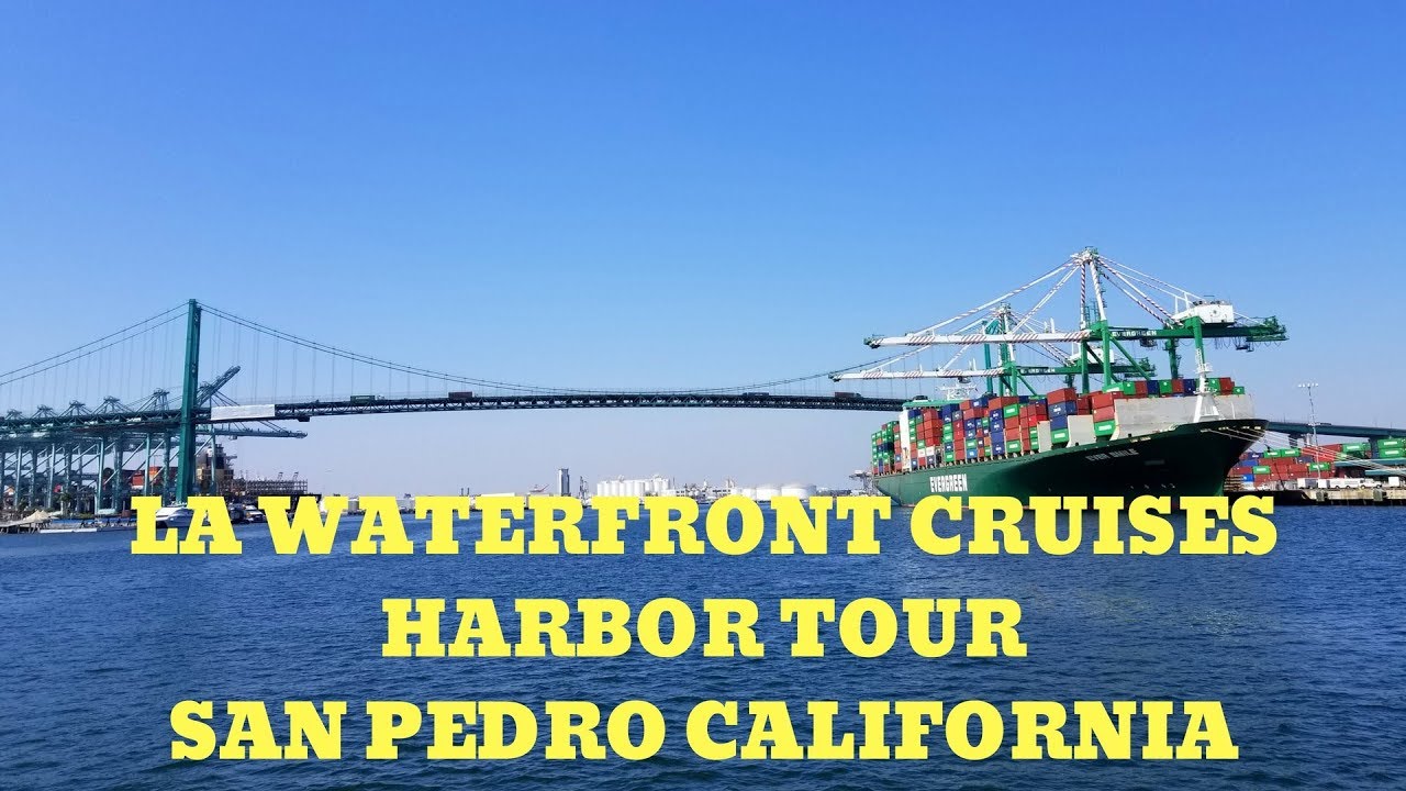 LA WATERFRONT CRUISES HARBOR TOUR SAN PEDRO CALIFORNIA