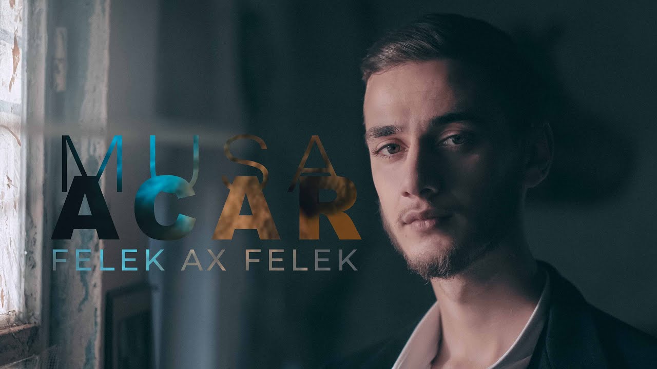Musa Acar - Felek Axe Felek - NewClip 2021