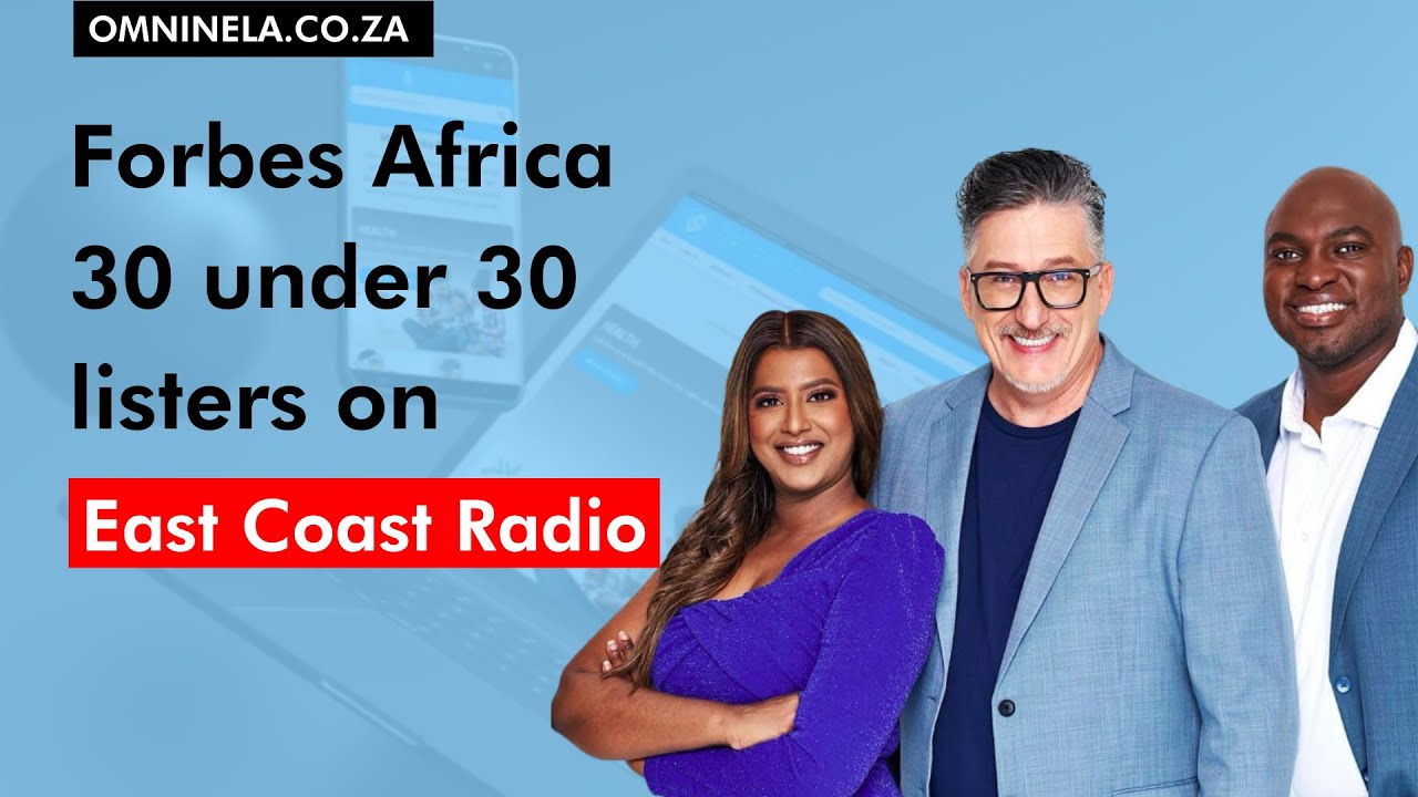 East Coast Radio Interview: Forbes Africa 30 under 30 Listers - 2024 - Omninela Founders
