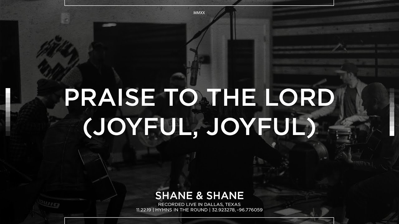 Praise To The Lord (Joyful, Joyful) [Acoustic] - Shane & Shane