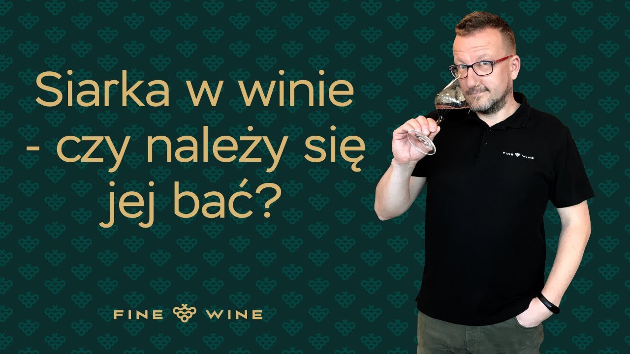 Siarka w winie &ndash; czy należy się jej bać? - Fine Wine
