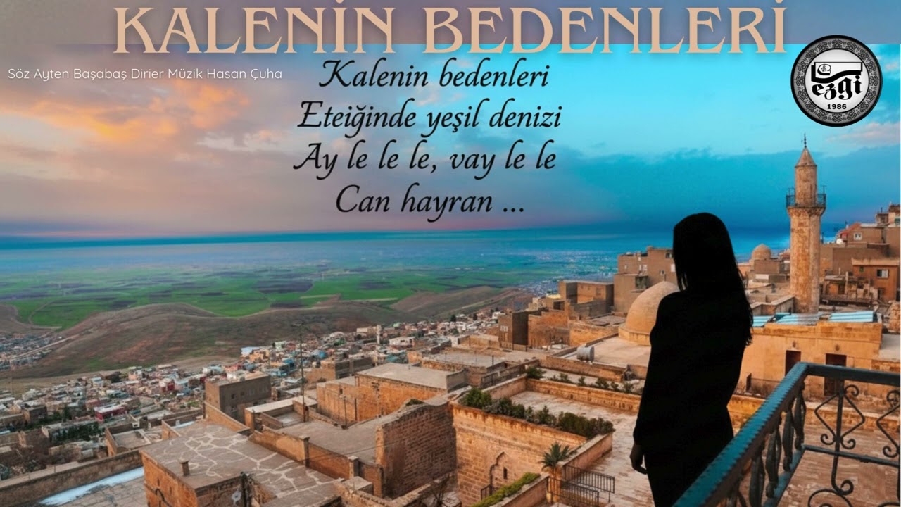 KALENİN BEDENLERİ Söz Ayten Başabaş Dirier Müzik Hasan Çuha Yönetmen Aranjör Hasan Çuha