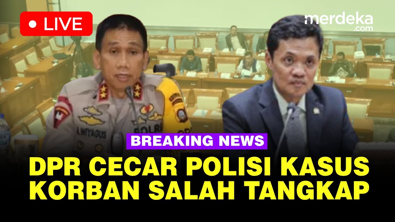 🔴 LIVE - Galak Komisi III DPR Cecar Polisi, Kasus Anak Tasikmalaya Korban Salah Tangkap