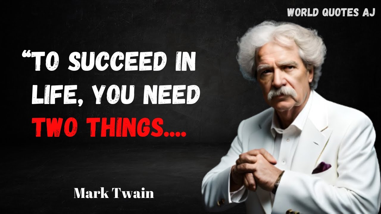 Mark Twain's Quotes life lesson for you |
