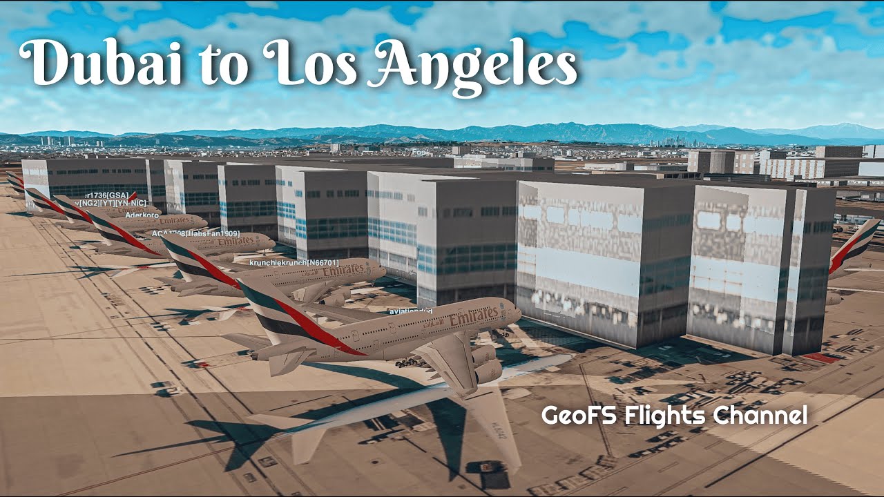 GeoFS: Dubai to Los Angeles (Massive A380 Long Haul) | GeoFS Flights Channel
