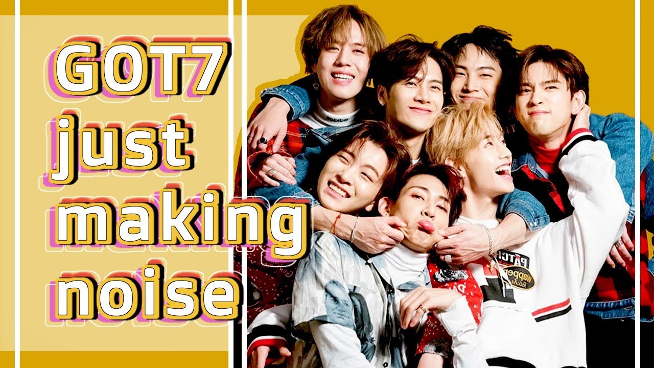 Noise made by GOT7