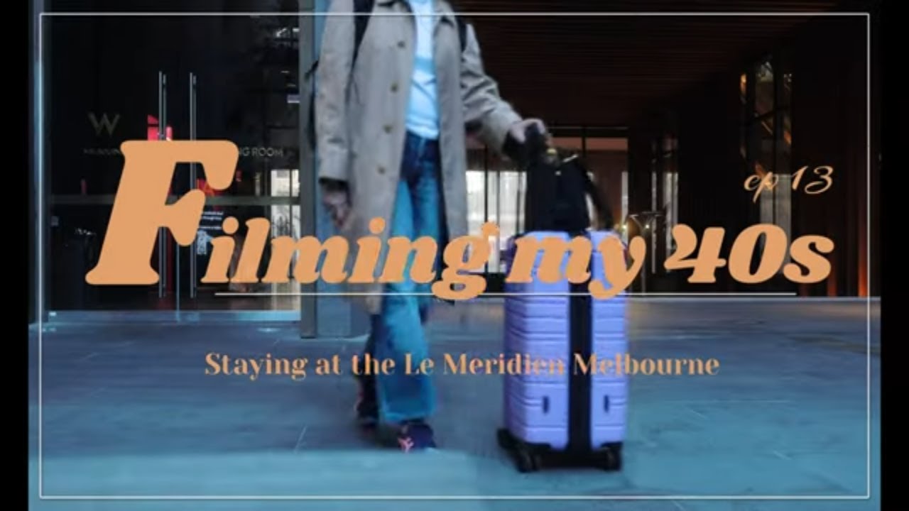 Filming My 40s ep 13: Staying at the Le Meridien Melbourne