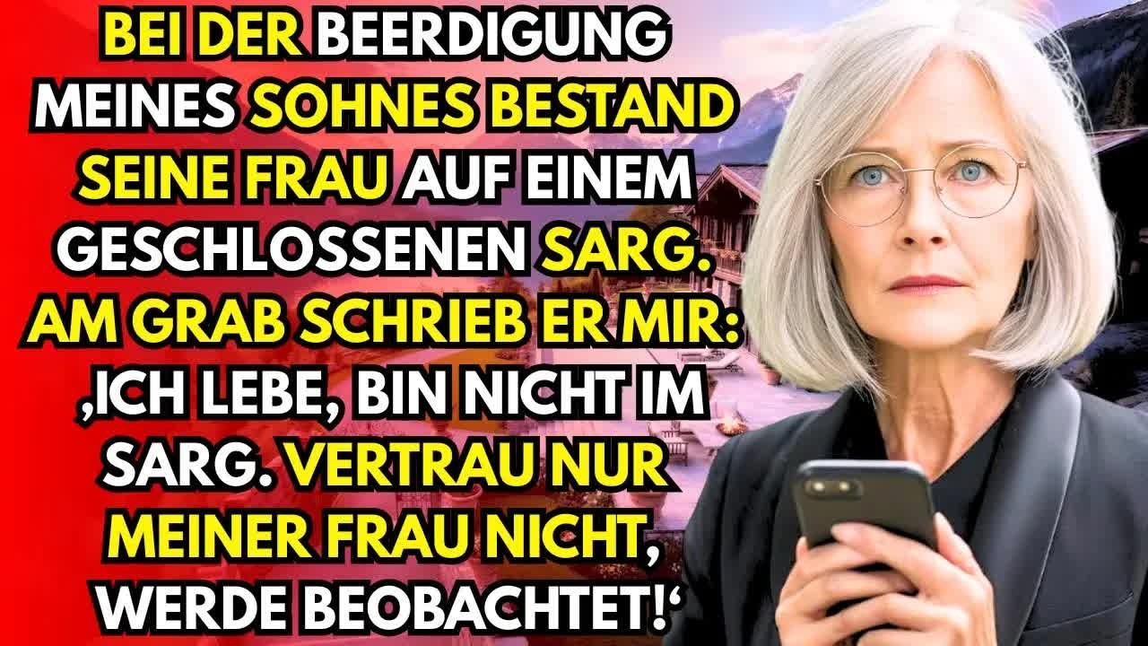 „Auf der Beerdigung meines Sohnes erhielt ich eine SMS： ‚Ich lebe, trau meiner Frau nicht ‘“