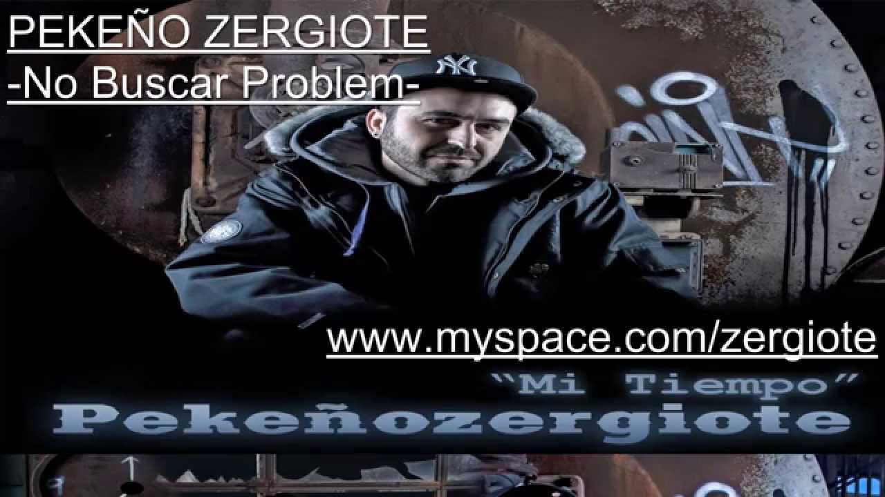 Pekeño zergiote - No Buscar Problem
