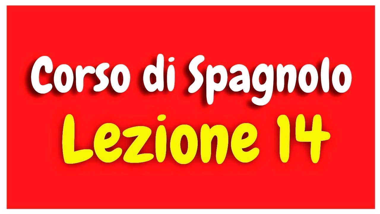Corso di Spagnolo Lezione 14 HD
