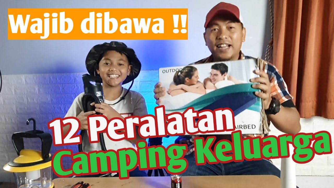 Peralatan Wajib Dibawa saat Camping Keluarga #deldido