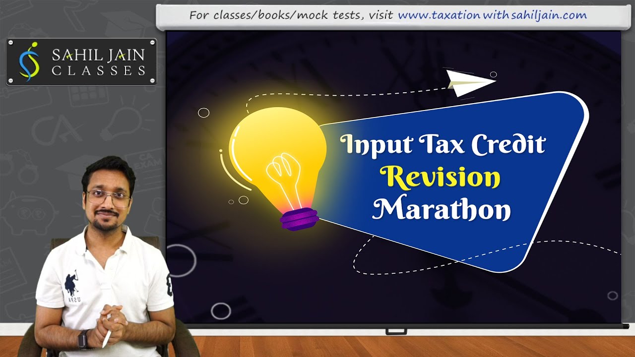Complete Input Tax Credit in GST | May/Nov 2021