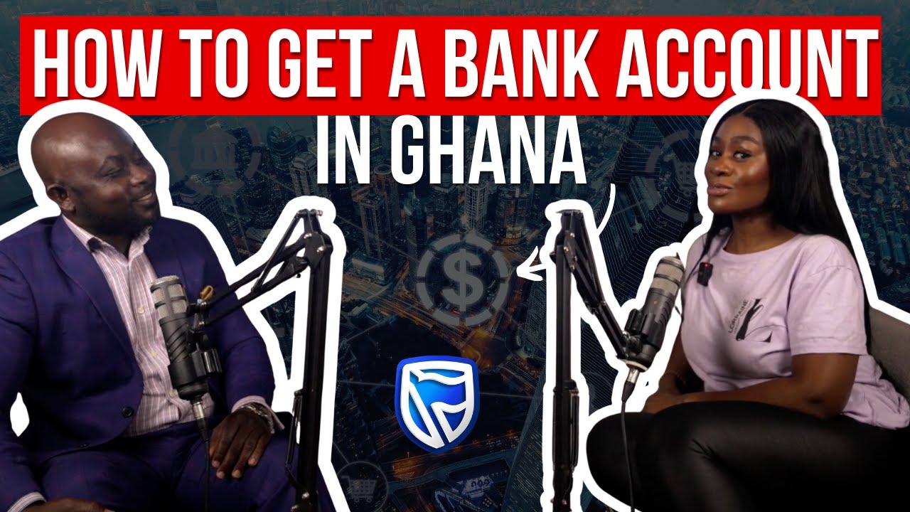 Opening a Bank Account in Ghana Step by Step Guide With Stanbic Bank