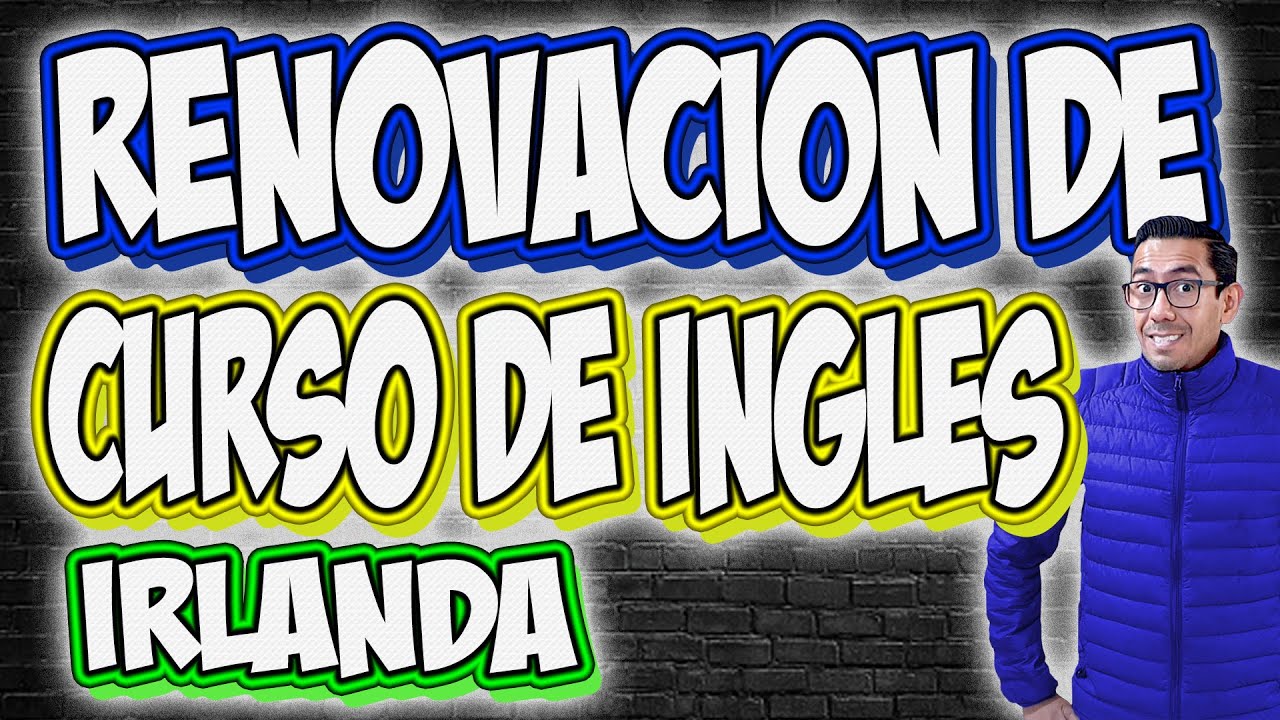 🔴TODO lo que debes saber 📢PARA RENOVAR TU 📚 CURSO DE INGLÉS EN 🍀IRLANDA🍀