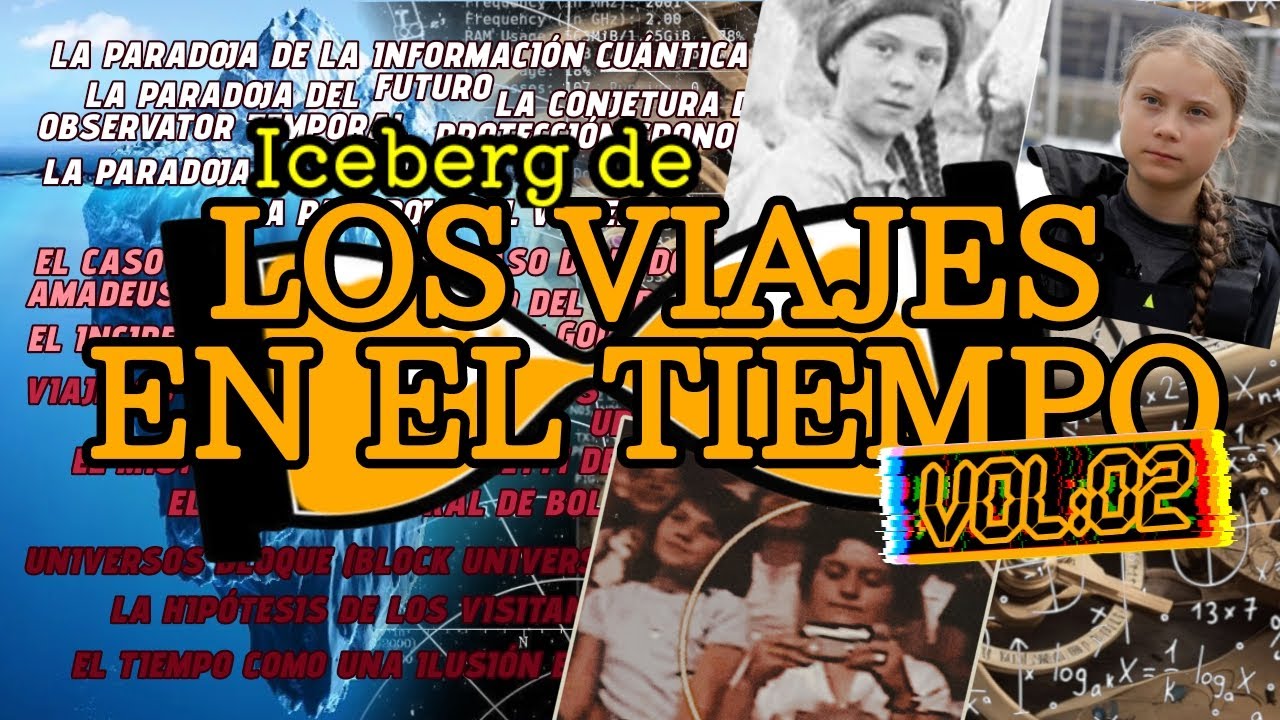 El Iceberg de los Viajes en el Tiempo – Paradojas, Viajeros y Teorías | PARTE 2