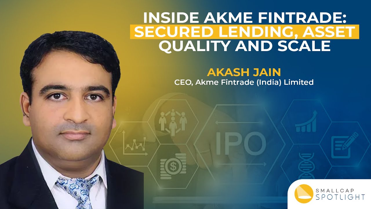 Akash Jain, Chief Executive Officer, Akme Fintrade (India) Ltd.