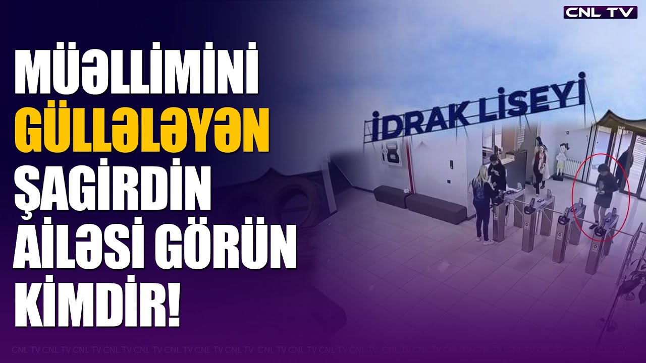 M&uuml;əllimini vuran şagirdin ailəsi g&ouml;r&uuml;n kimdir