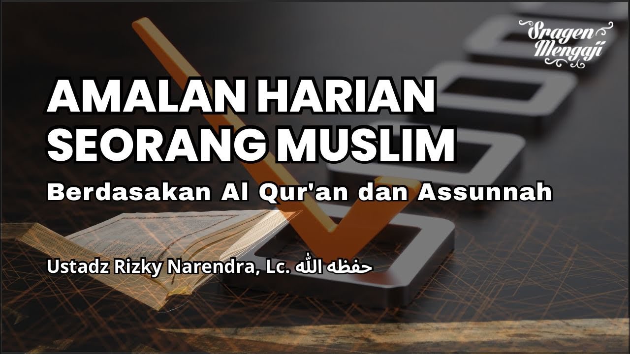 Amalan Harian Seorang Muslim | Dzikir Pagi dan Petang | Ustadz Rizky Narendra, Lc. حفظه الله