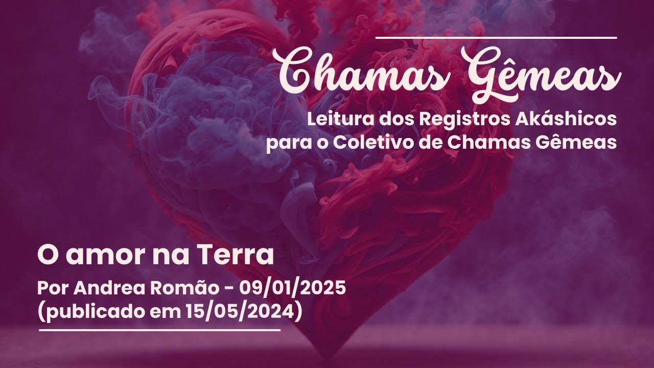 Chamas Gêmeas - O amor na Terra - 09/01/2025 @andrea.cromao