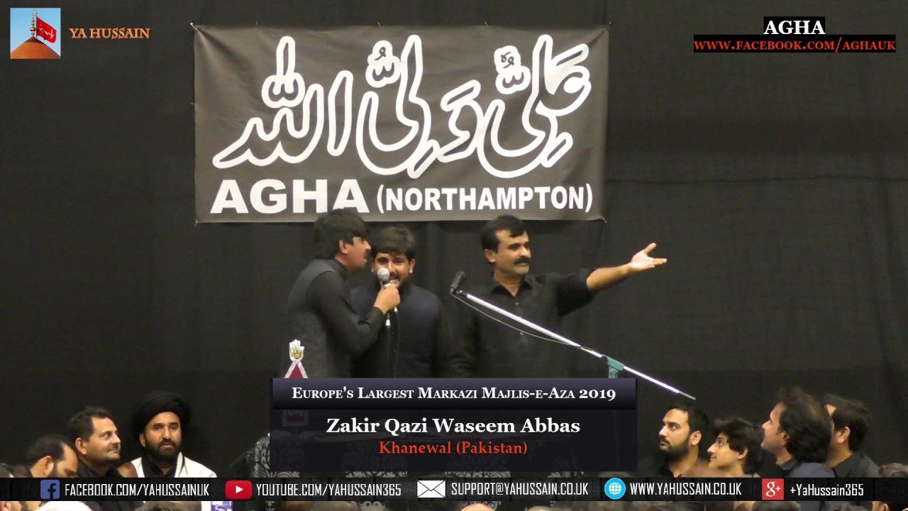 Europe’s Largest Markazi Majlis 2019 - Zakir Qazi Waseem Abbas (Khanewal) – AGHA (Northampton)