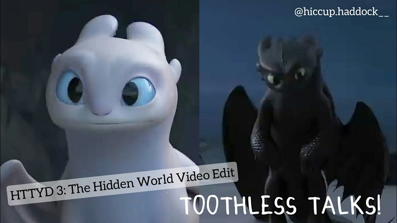 TOOTHLESS TALKS! HTTYD The Hidden World Edit 💖