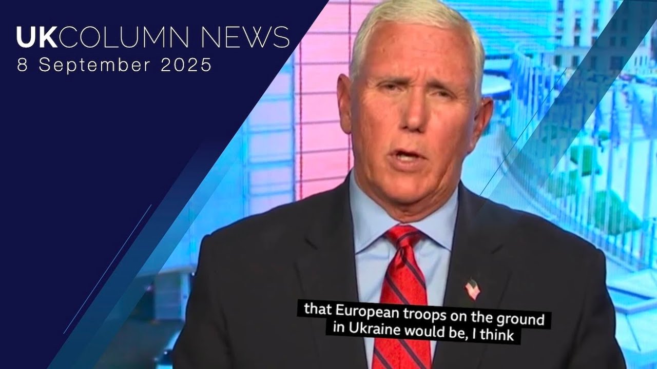 UK Column News - 8th September 2025