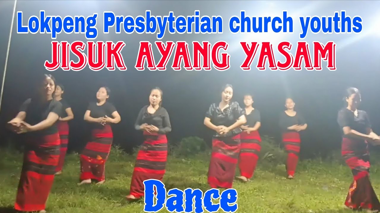 JISUK AYANG YASAM | GOSPEL MUSIC VIDEO BY LOKPENG PRESBYTERIAN CHURCH YOUTH...💃
