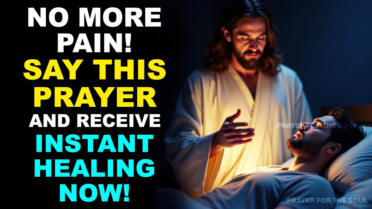 NO MORE PAIN! SAY THIS PRAYER AND RECEIVE INSTANT HEALING NOW!