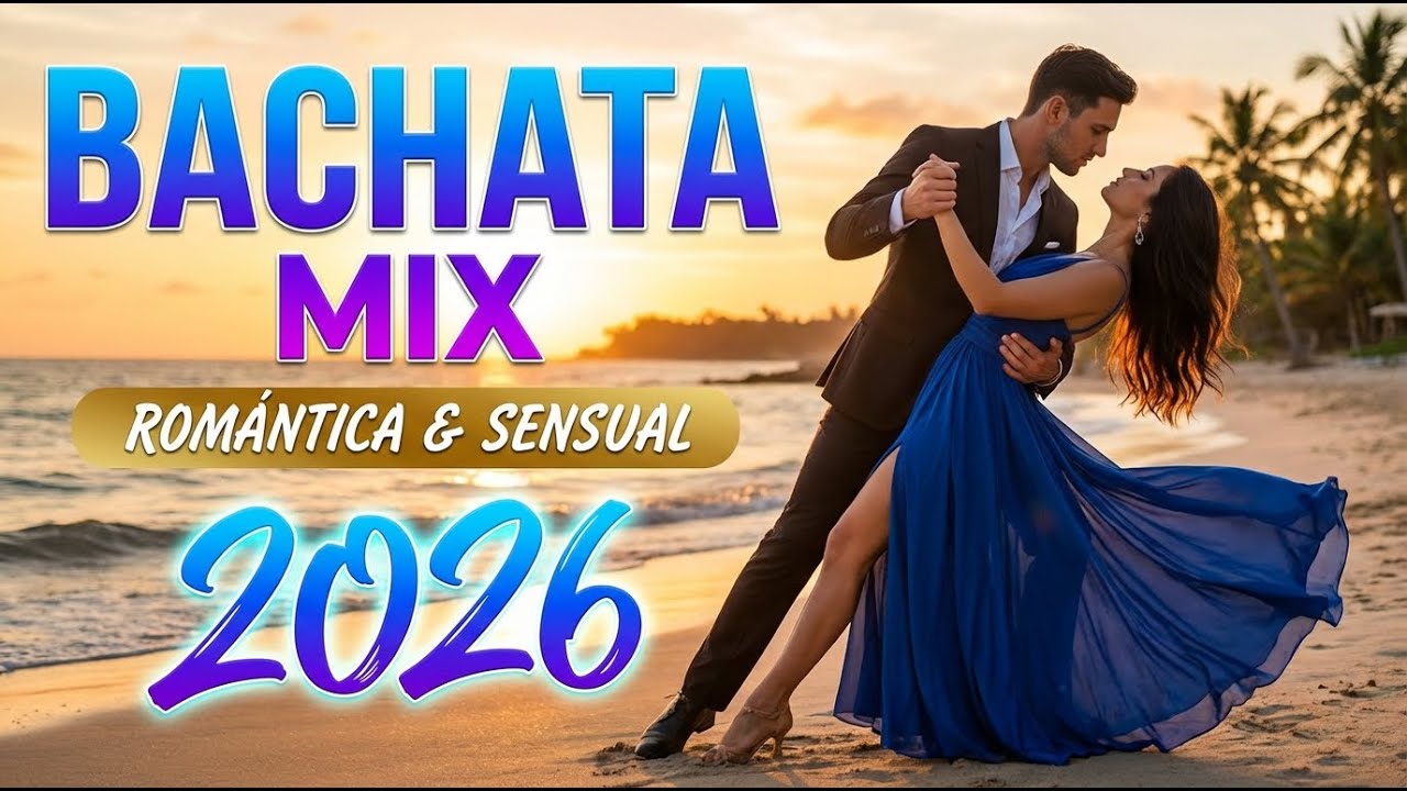 Bachata Romántica 2026 – Besos, Bailes y Sentimientos