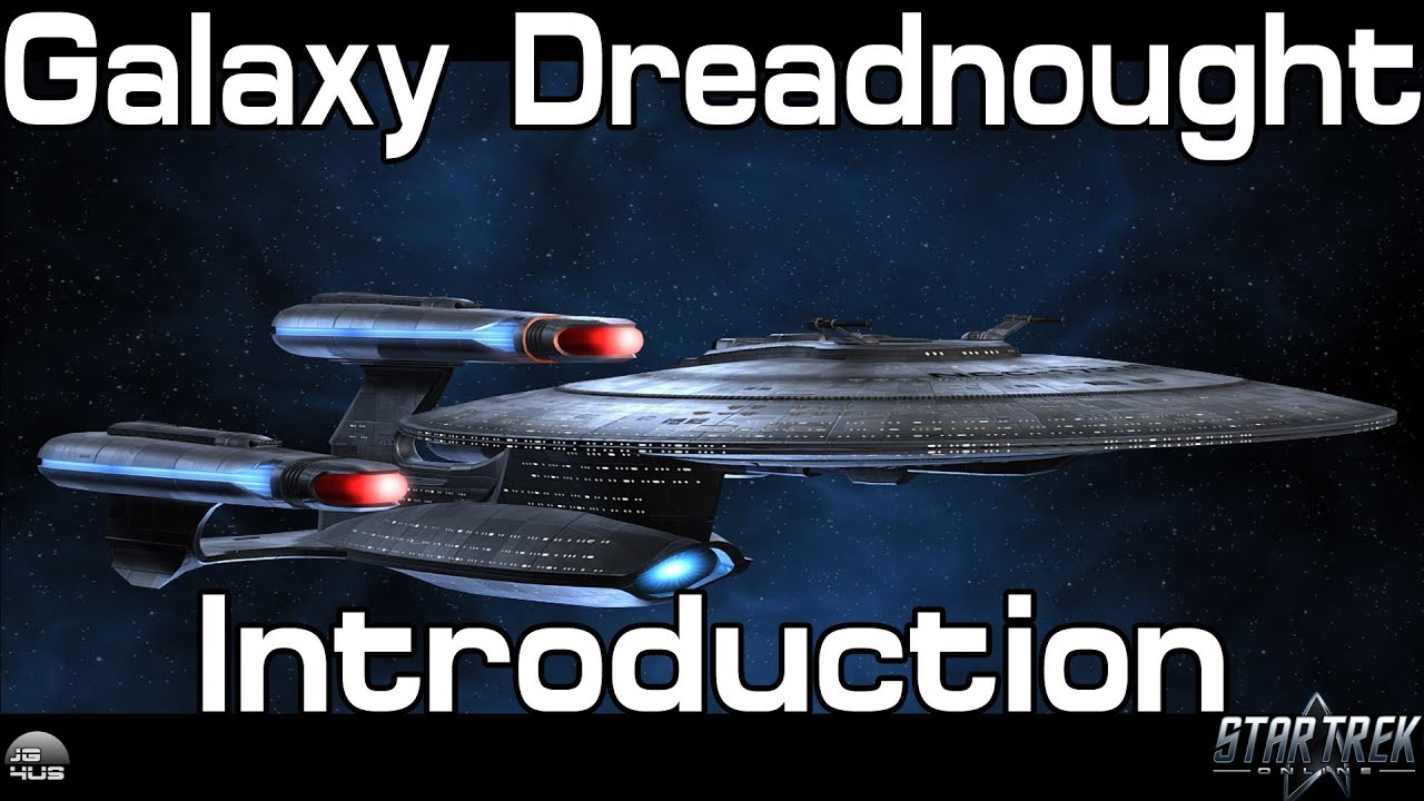 STO - Galaxy Dreadnought Cruiser - Introduction