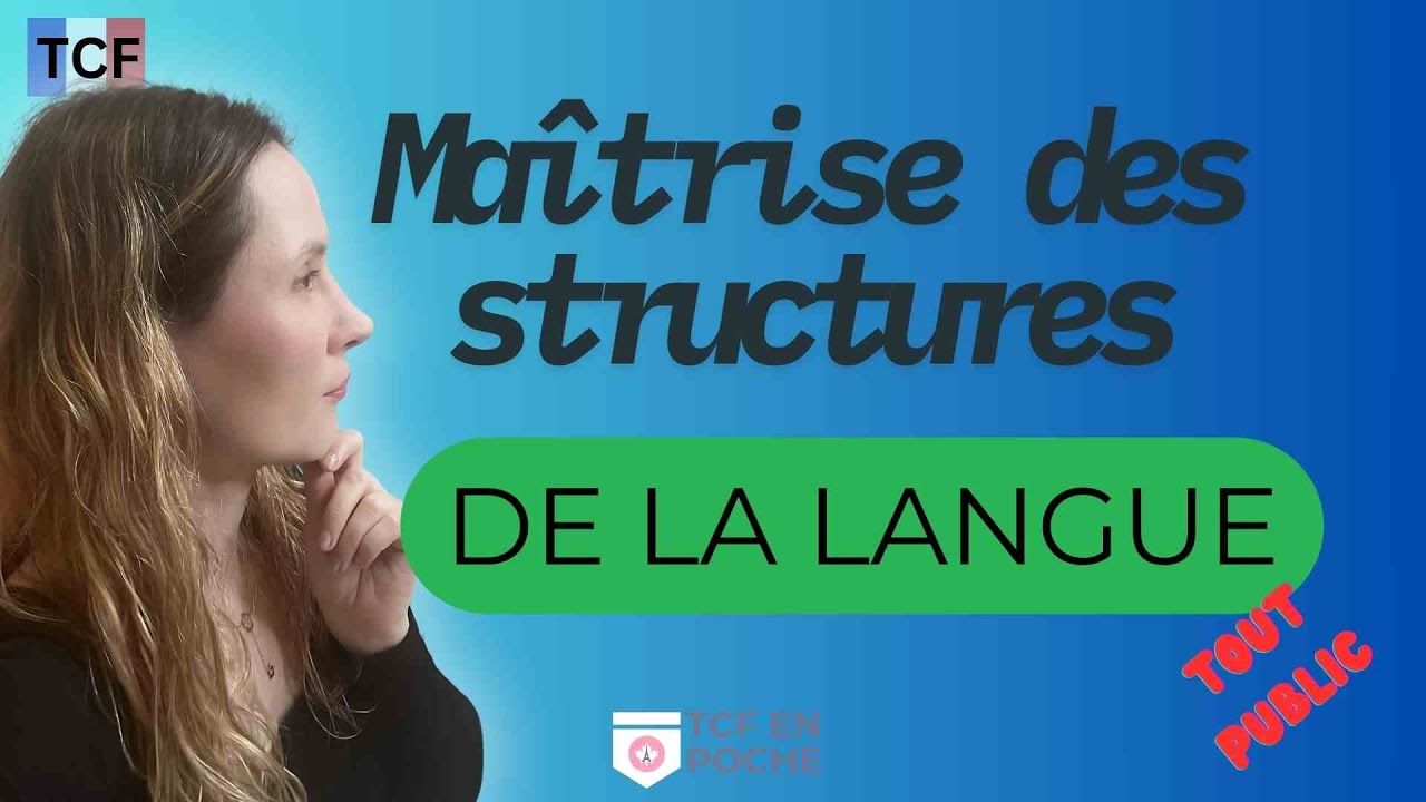 Ma&icirc;trise des structures de la langue pour le TCF 