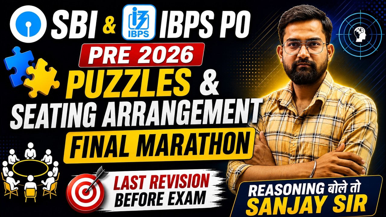 SBI PO & IBPS PO 2026 | Reasoning अंतिम Marathon Class | Puzzles & Seating Arrangement By Sanjay Sir