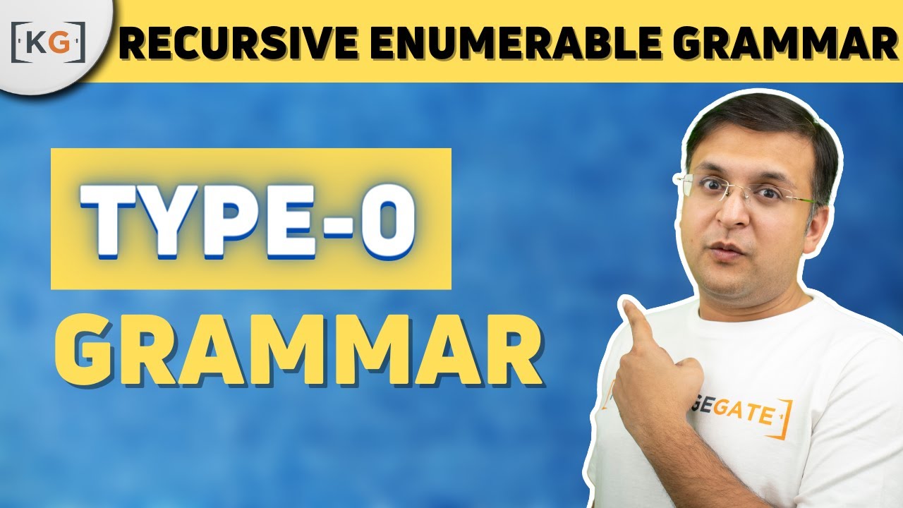 6.4 Type 0 Grammar | Recursive enumerable grammar | Phase structured Grammar | Unrestricted Grammar