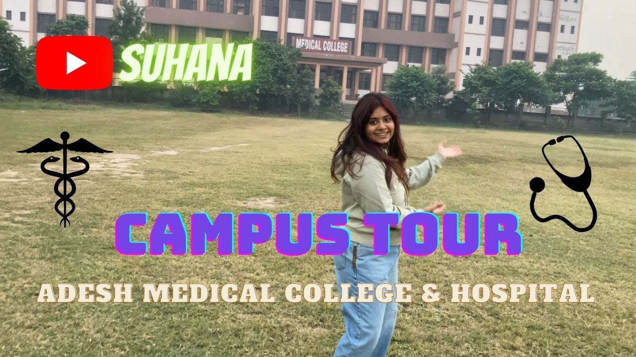 CAMPUS TOUR | ADESH MEDICAL COLLEGE & HOSPITAL | SUHANA