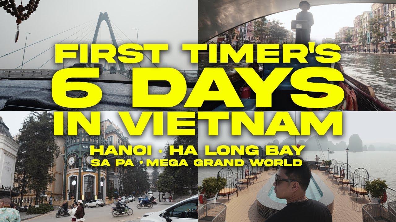 6 Days in Vietnam: First-Timer’s Experience (Hanoi •  Sa Pa • Ha Long Bay • Mega Grand World)