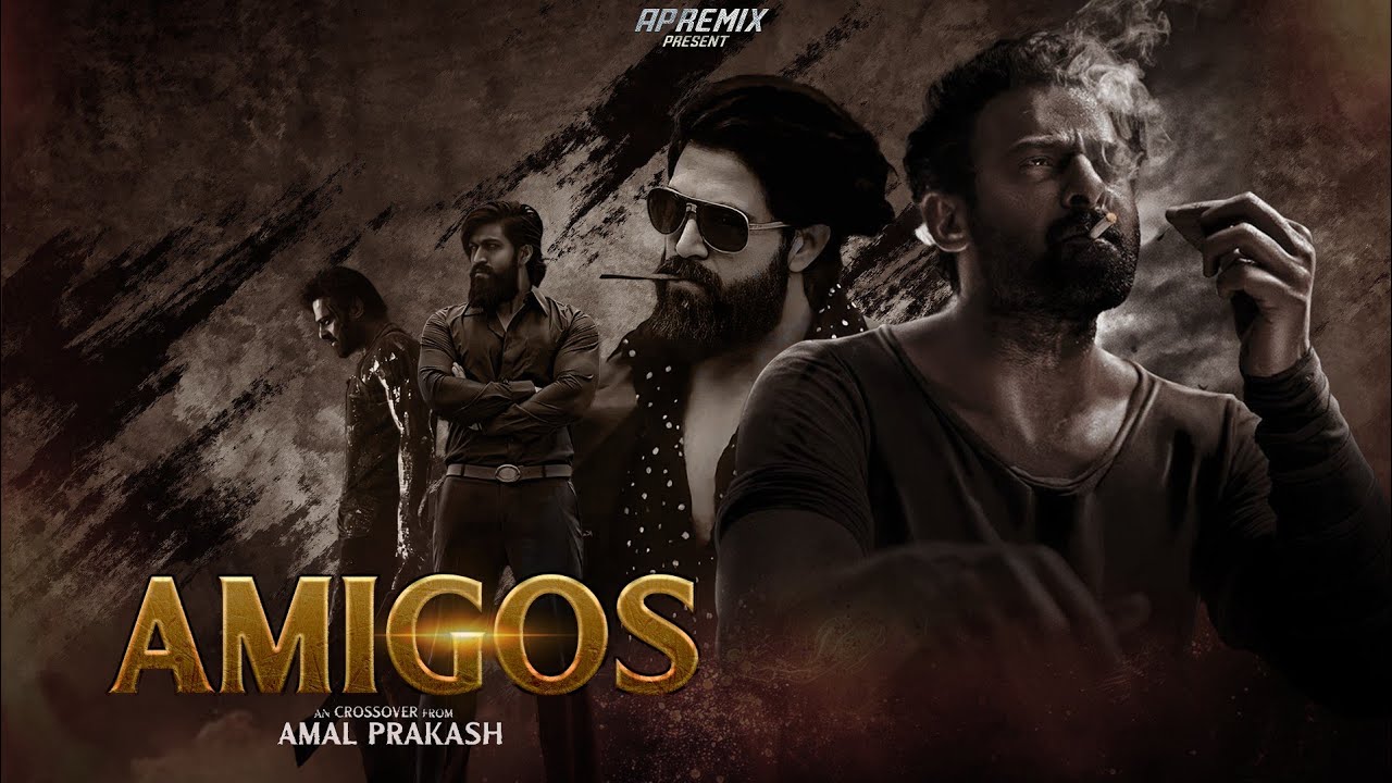 Amigos | Prashanth Neel | Prabhas | Yash |Crossover | 4K | Apremix