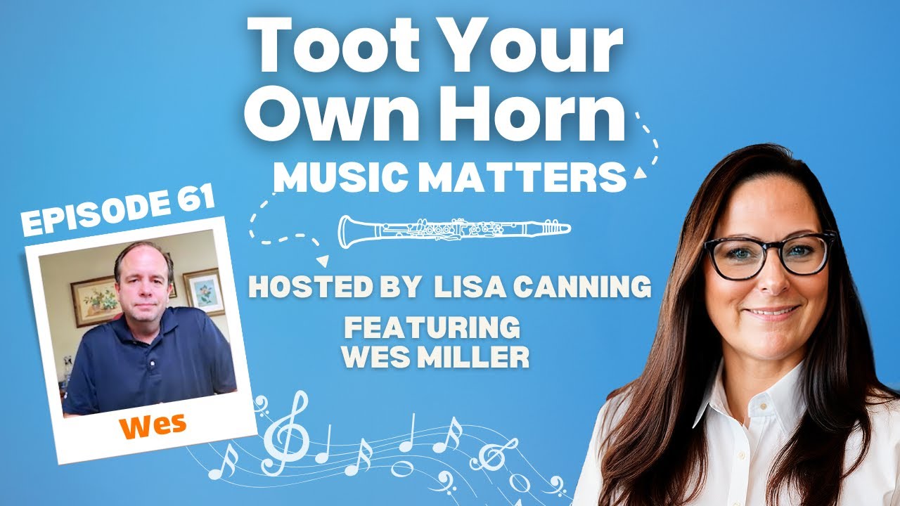 Toot Your Own Horn with Wes Miller (Episode 61)
