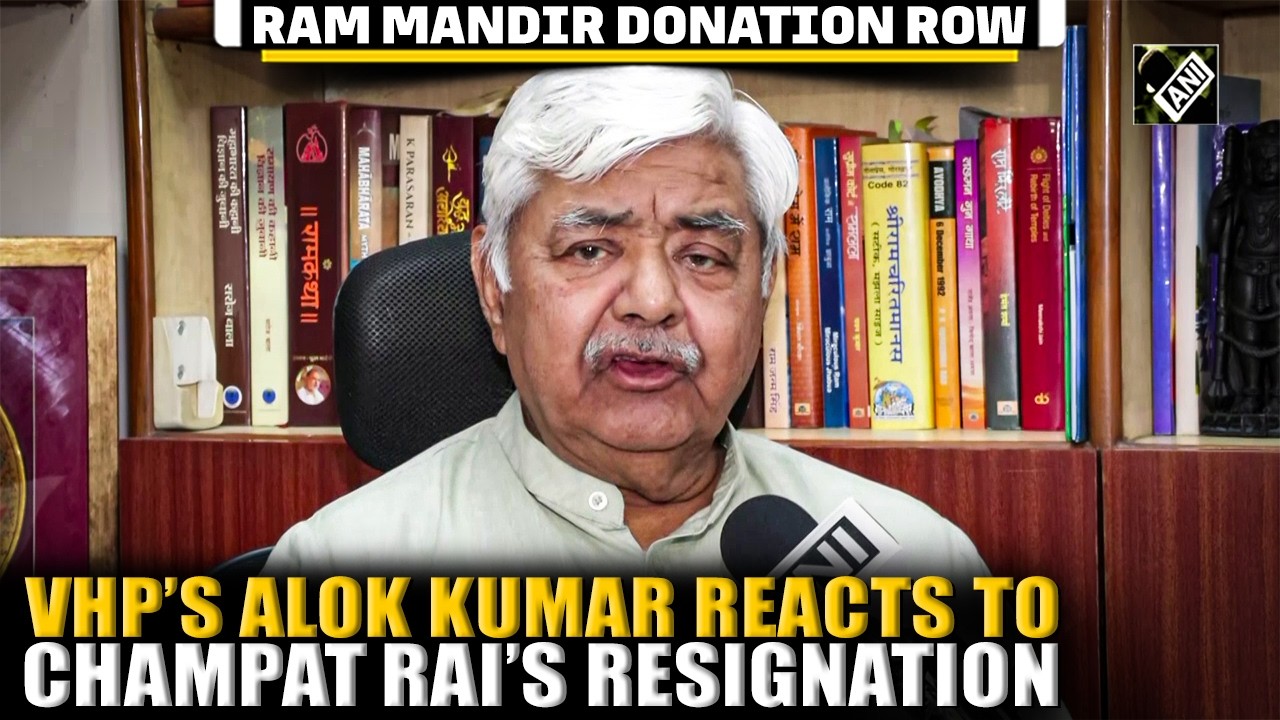 VHP&rsquo;s Alok Kumar reacts to Champat Rai&rsquo;s resignation, Ram temple trust meeting and new appointments