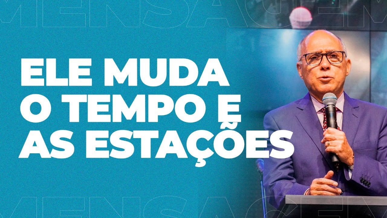 ELE MUDA O TEMPO E AS ESTAÇÕES - PR JAIME SOARES