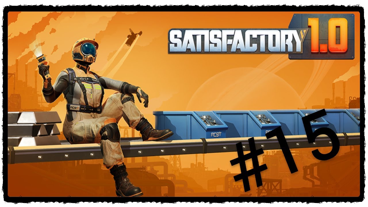 [Satisfactory][1.0] #15 resteverwertung