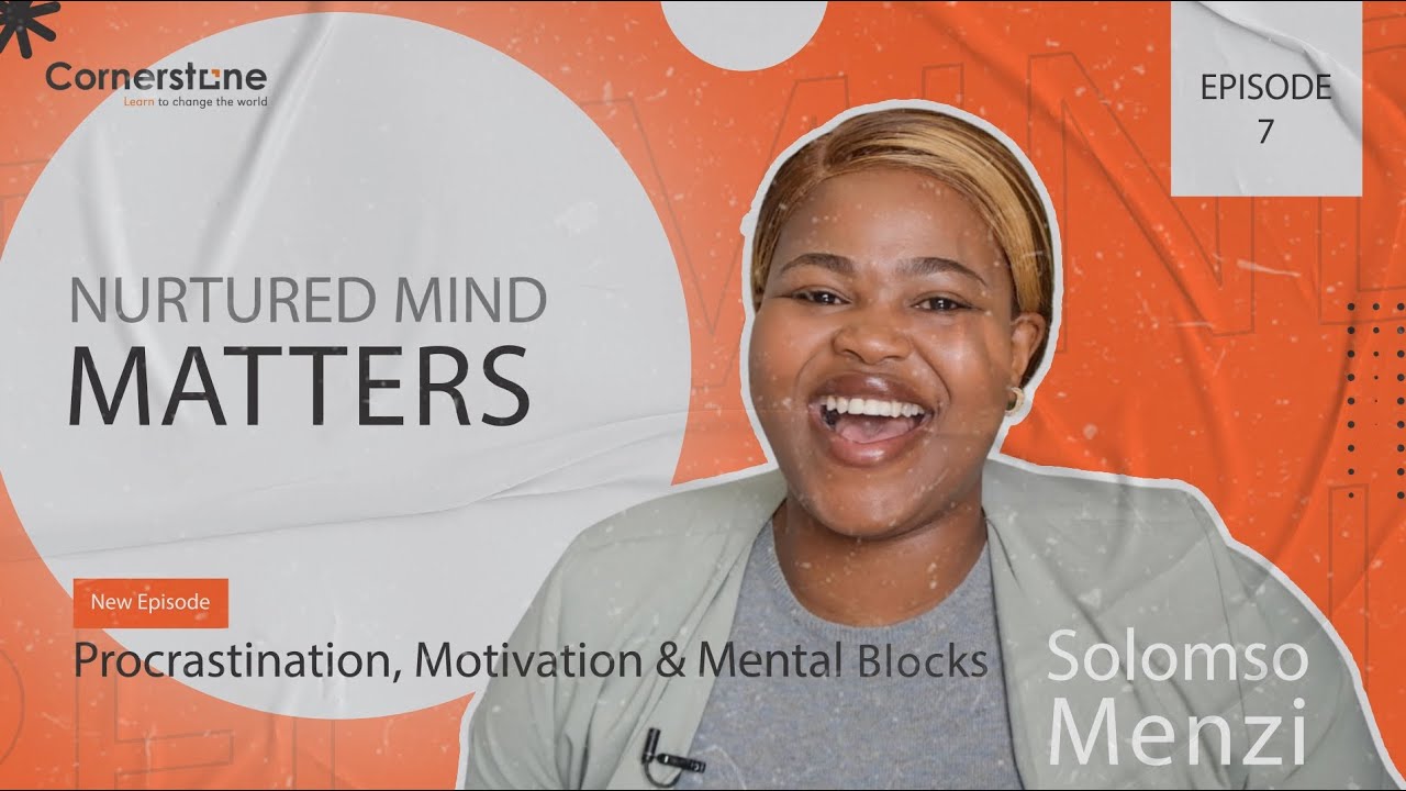 Nurtured Mind Matters Ep7 Procrastination, Motivation & Mental Blocks