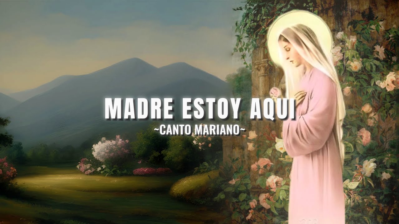 Madre estoy aquí | Canto Mariano | Letra y acordes