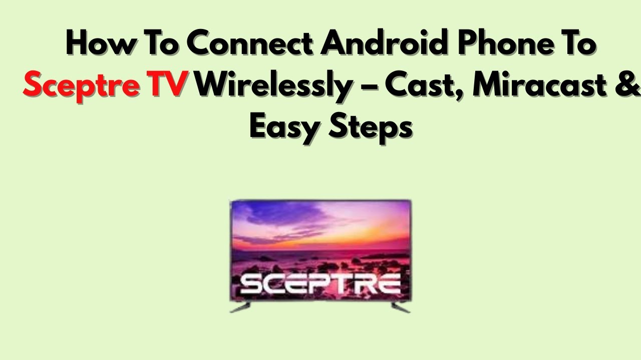 Как подключить телефон Android к телевизору Sceptre по беспроводной связи – Cast, Miracast и прос...