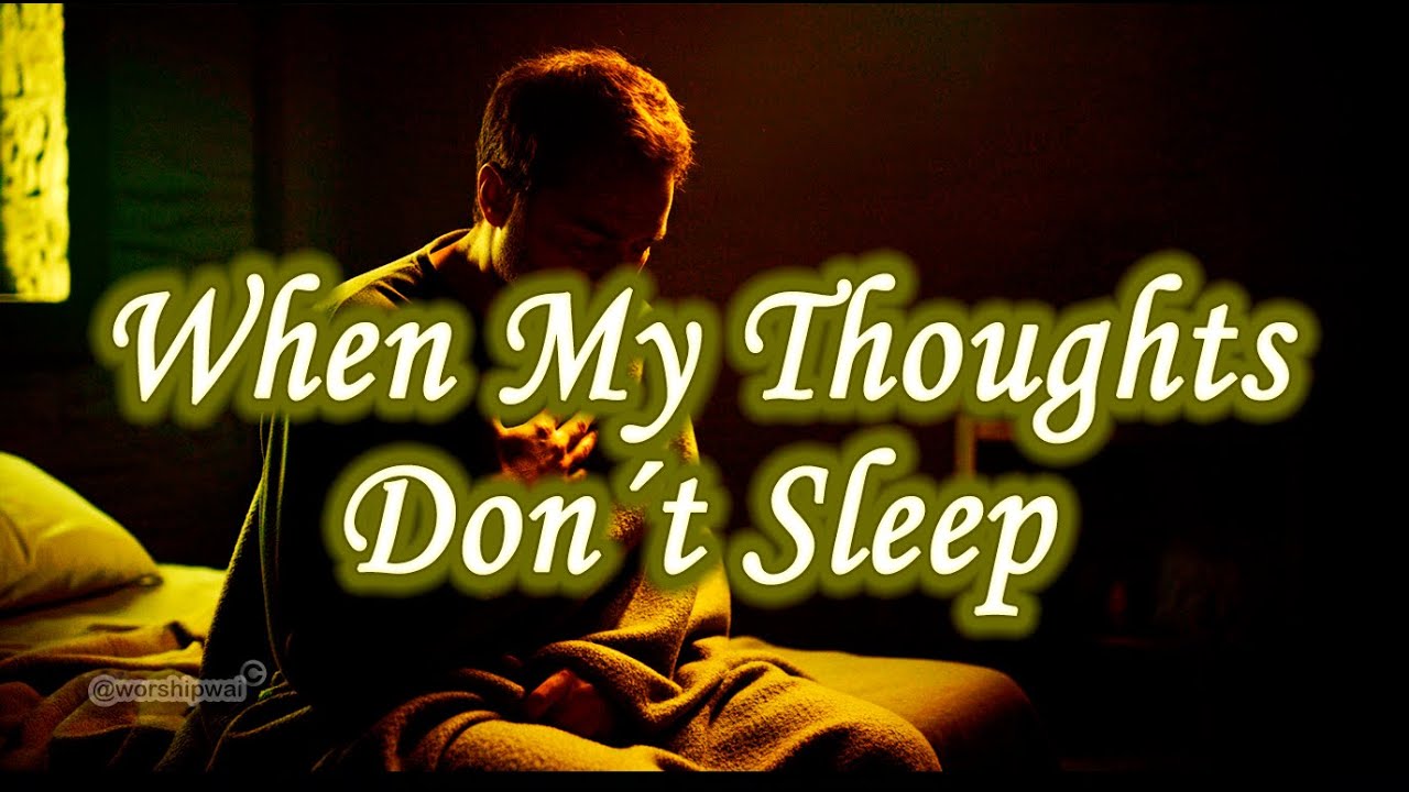 When My Thoughts Don’t Sleep | Worship Music for Anxiety, Peace & Night Prayer