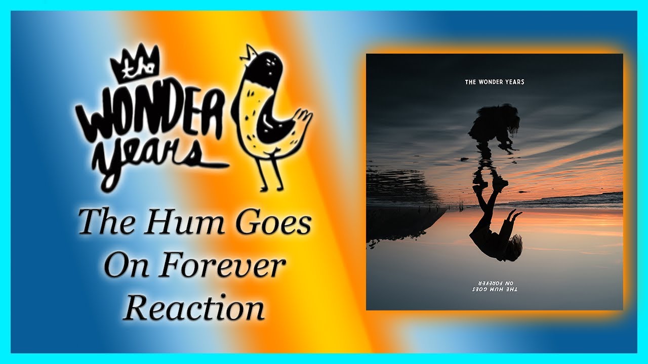 The Wonder Years - The Hum Goes On Forever - Reaction/Review!