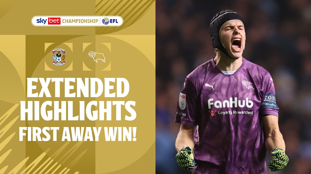 FIRST AWAY WIN! | Coventry City v Derby County extended highlights