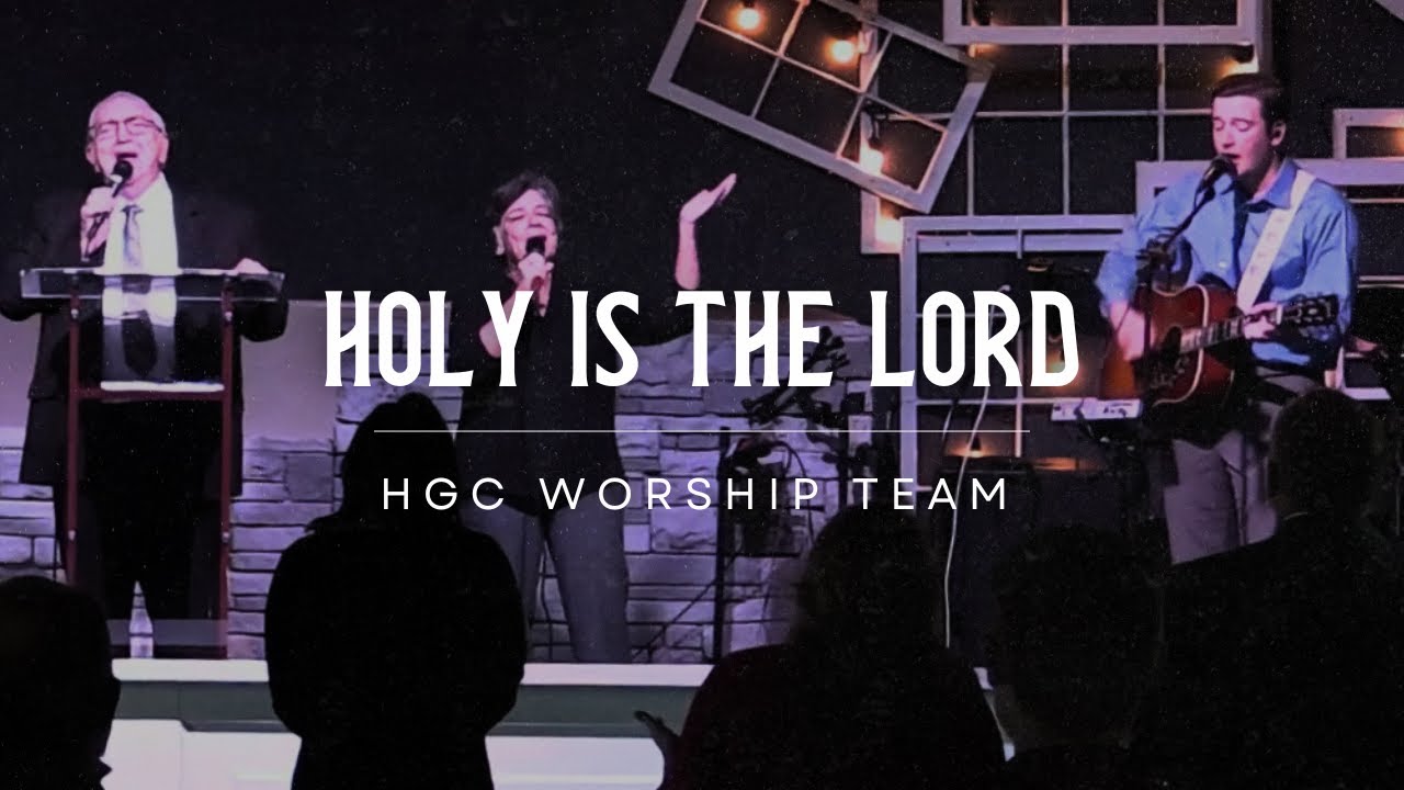 Holy is the Lord | Live Praise & Worship | HGC Worship Team